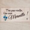 carte en bois T'es pas vieille, t'es une merveille