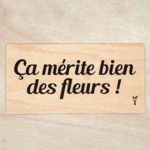 Ca mérite bien des fleurs