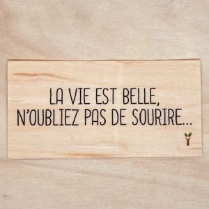 La vie est belle n'oubliez pas de sourire