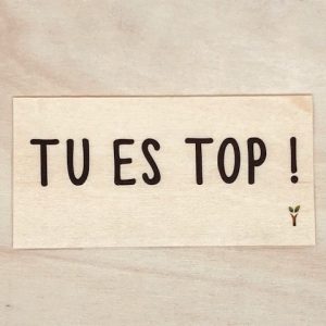 Tu es top