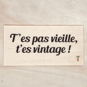 T'es pas vieille t'es vintage