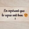 en espérant que le repas soit bon